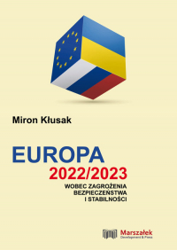Europa 2022/2023 wobec zagrożenia bezpieczeństwa i stabilności - Miron Kłusak | mała okładka