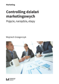 Controlling działań marketingowych Pojęcie, narzędzia, etapy - Grzegorczyk Wojciech | mała okładka