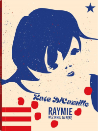 Raymie Weź mnie za rękę - Kate DiCamillo | mała okładka