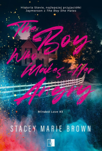 The Boy Who Makes Her Angry Blinded Love #3 - Brown Stacey Marie | mała okładka