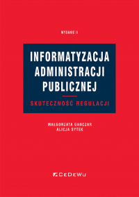 Informatyzacja administracji publicznej. Skuteczność regulacji - Ganczar Małgorzata, Sytek Alicja | mała okładka