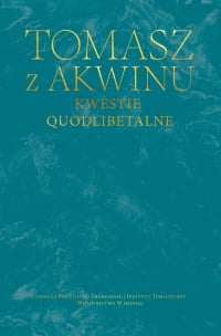 Kwestie quodlibetalne
 - Tomasz z Akwinu | mała okładka