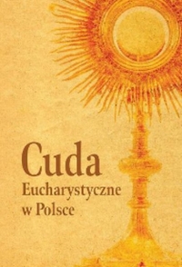 Cuda Eucharystyczne w Polsce
 - Dorota Mazur | mała okładka