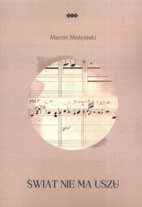 Świat nie ma uszu - Marcin Mościński | mała okładka