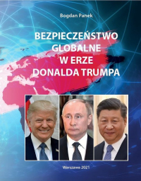 Bezpieczeństwo globalne w erze Donalda Trumpa - Bogdan Panek | mała okładka
