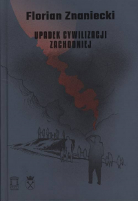 Upadek cywilizacji zachodniej - Florian Znaniecki | mała okładka