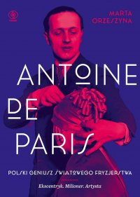 Antoine de Paris - Marta Orzeszyna | mała okładka