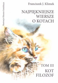 Najpiękniejsze wiersze o kotach Tom 3 Kot Filozof - Klimek franciszek J. | mała okładka