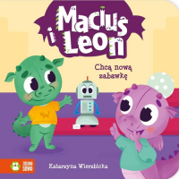 Maciuś i Leon chcą nową zabawkę - Katarzyna Wierzbicka | mała okładka
