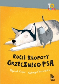 Kocie kłopoty Grzecznego psa
 - Wojciech Cesarz,Katarzyna Terechowicz | mała okładka