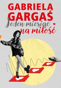 Jeden miesiąc na miłość - Gabriela Gargaś | mała okładka