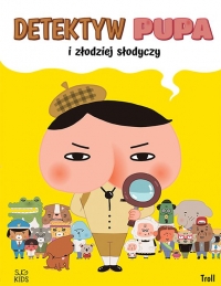 Detektyw Pupa i złodziej słodyczy
 - Troll | mała okładka
