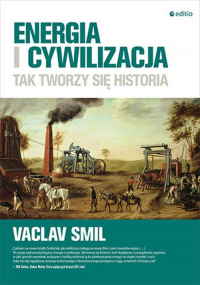 Energia i cywilizacja Tak tworzy się historia - Vaclav Smil | mała okładka
