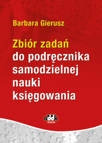 Zbiór zadań do podręcznika samodzielnej nauki księgowania - Barbara Gierusz | mała okładka