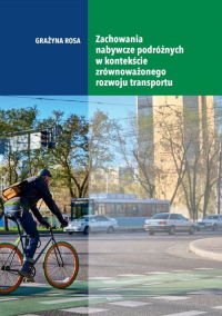 Zachowania nabywcze podróżnych w kontekście zrównoważonego rozwoju transportu - Rosa Grażyna | mała okładka
