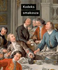 Kodeks smakosza.  Kompletny podręcznik gastronomii, zawierający prawa, reguły, zastosowania i przykłady - Horace-Napoleon Raisson | mała okładka