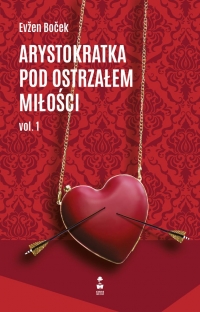 Arystokratka pod ostrzałem miłości vol. 1
 - Evzen Bocek | mała okładka