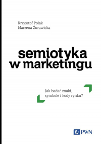 Semiotyka w marketingu Jak badać znaki, symbole i kody rynku - Żurawicka Marzena | mała okładka
