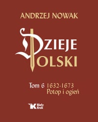 Dzieje Polski Tom 6 Potop i ogień 1632-1673 - Andrzej Nowak | mała okładka