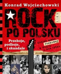 Rock po polsku Przeboje, podboje i skandale - Konrad Wojciechowski | mała okładka