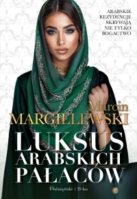 Luksus arabskich pałaców - Marcin Margielewski | mała okładka