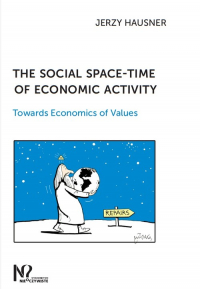 The social space-time of economic activity Towards Economics of Values - Hausner Jerzy | mała okładka