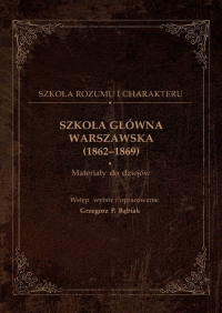 Szkoła Główna Warszawska (1862-1869) - Bąbiak Grzegorz P. | mała okładka