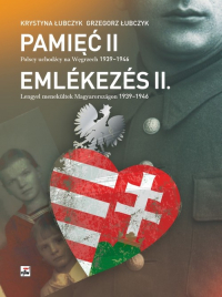 Pamięć II Polscy uchodźcy na Węgrzech 1939-1946 - Grzegorz Łubczyk | mała okładka