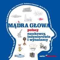 Mądra głowa Polscy naukowcy, inżynierowie i wynalzacy -  | mała okładka