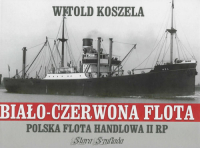 Biało-czerwona flota Polska flota handlowa II RP - Koszela Witold | mała okładka