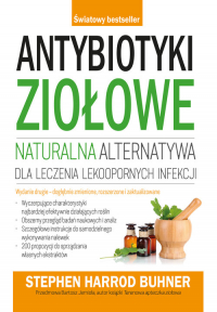 Antybiotyki ziołowe naturalna alternatywa dla leczenia lekoopornych infekcji -  | mała okładka