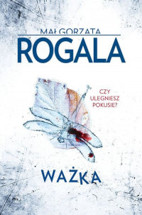 Ważka Agata Górska i Sławek Tomczyk Tom 3 - Małgorzata Rogala | mała okładka