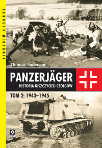 Panzerjager Historia niszczycieli czałgów Tom 2 1943-1945 - Thomas Anderson | mała okładka