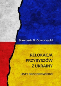Relokacja przybyszów z Ukrainy Listy bez odpowiedzi - Goworzycki Sławomir N. | mała okładka