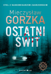 Ostatni świt - Mieczysław Gorzka | mała okładka