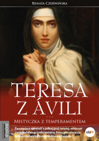 Teresa z Avili Mistyczka z temperamentem - Renata Czerwińska | mała okładka
