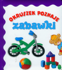 Okruszek poznaje zabawki - Anna Wiśniewska | mała okładka