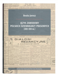 Język zawodowy polskich dziennikarzy prasowych (XIX-XXI w.) -  | mała okładka