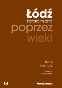 Łódź poprzez wieki Tom 2 1820-1914 -  | mała okładka