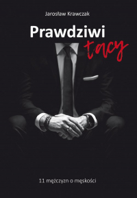Prawdziwi tacy - Jarosław Krawczak | mała okładka