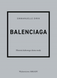 Balenciaga Historia kultowego domu mody -  | mała okładka