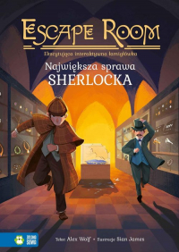 Escape room Największa sprawa Sherlocka - Wolf Alex | mała okładka