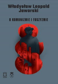O komunizmie i faszyzmie - Jaworski Władysław Leopold | mała okładka