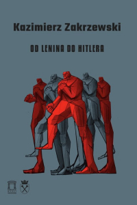 Od Lenina do Hitlera - Kazimierz Zakrzewski | mała okładka