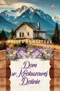 Dom w Krokusowej Dolinie - Halina Kowalczuk | mała okładka
