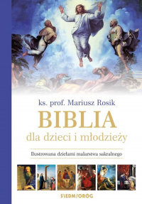 Biblia dla dzieci i młodzieży Ilustrowana dziełami malarstwa sakralnego - Mariusz Rosik | mała okładka