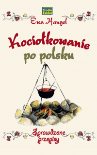 Kociołkowanie po polsku Sprawdzone przepisy - Ewa Hangel | mała okładka