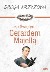 Droga krzyżowa ze Świętym Gerardem Majellą - Kędzierska - Zaporowska Magdalena | mała okładka