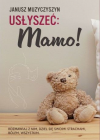 Usłyszeć Mamo! - Janusz Muzyczyszyn | mała okładka