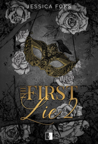 The First Lie. Liars. Tom 2 - Jessica Foks | mała okładka